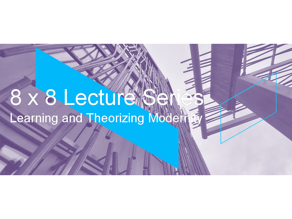 Learning and Theorizing&nbsp;Modernity